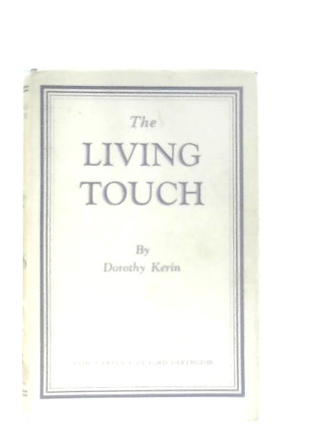 The Living Touch By Dorothy Kerin