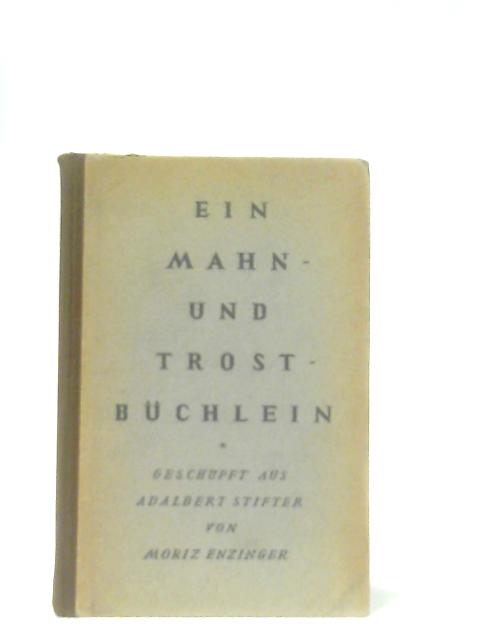 Mahn- und Trostbuchlein aus Adalbert Stifter von Moriz Enzinger