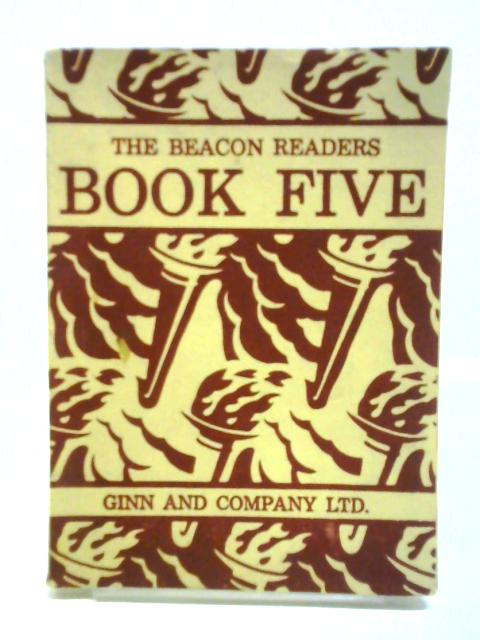 Beacon Readers - Book Five: The Shoemaker And The Elves, The Wolf And The Seven Young Kids, Tom Thumb, Cinderella, The Four Friends, Briar Rose, The Baker Boys And The Bees Etc, By James H. Fassett