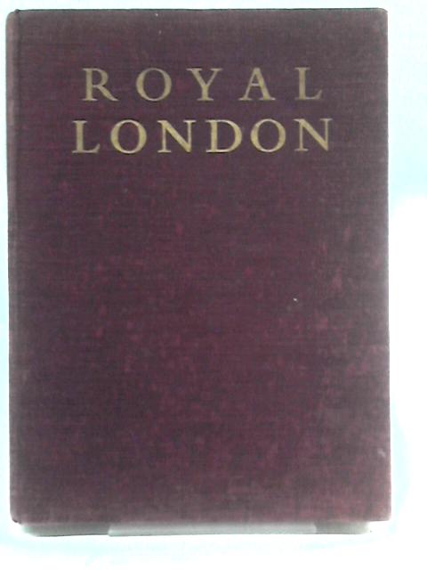 Royal London By Douglas Goldring