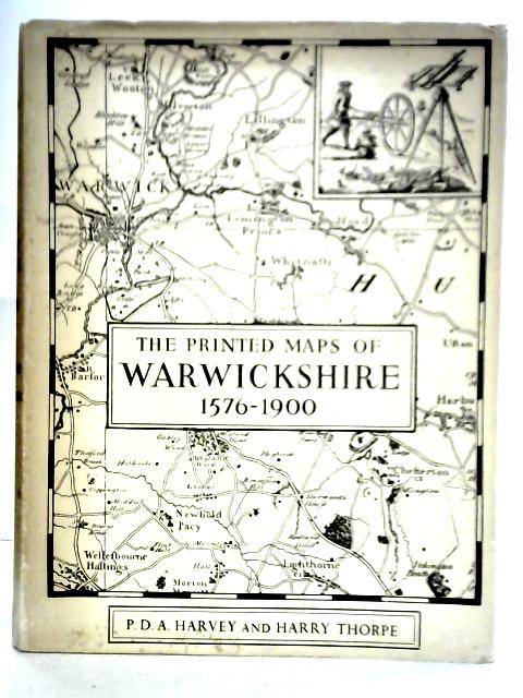 The Printed Maps of Warwickshire, 1576-1900 von P. D. Harvey & Harry Thorpe