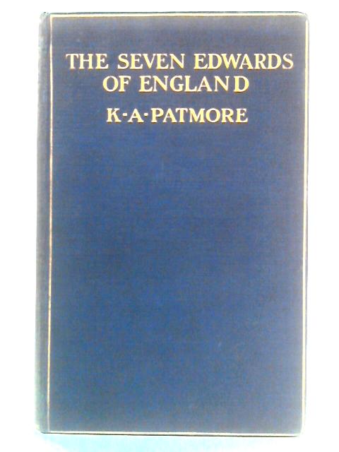 The Seven Edwards Of England von K. A. Patmore