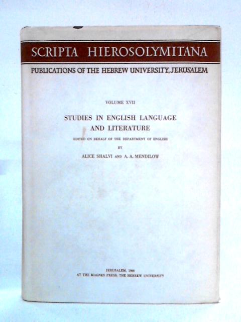 Scripta Hierosolymitana: Studies in English Language and Literature, Volume XVII von Alice Shalvi, A. A. Mendilow Eds.