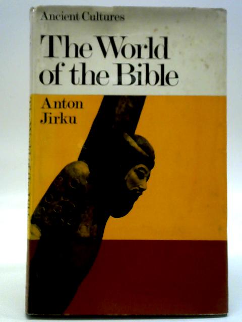 The World of the Bible By Anton Jirku