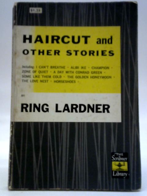 Haircut and Other Stories By Ring Lardner