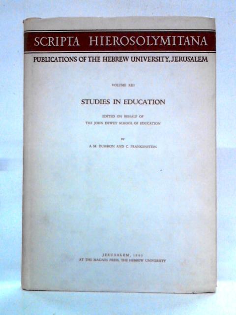 Scripta Hierosolymitana - Volume XIII - Studies in Education By A.M. Dushkin & C. Frankenstein Eds.