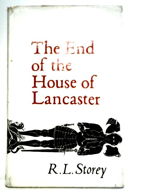 The End of the House of Lancaster von R. L. Storey