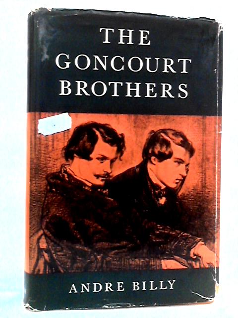 The Goncourt Brothers By Andre Billy