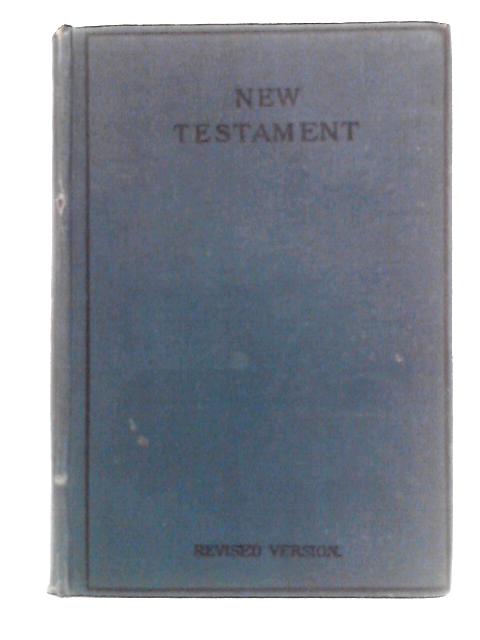 The New Testament of Our Lord and Saviour Jesus Christ, Translated out of the Greek