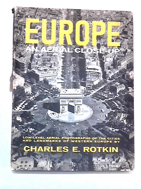 Europe: An Aerial Close-Up By Charles E. Rotkin