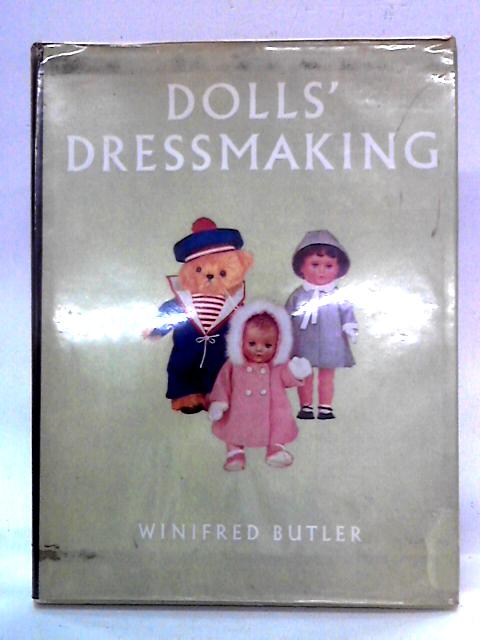 Dolls' Dressmaking By Winifred Butler