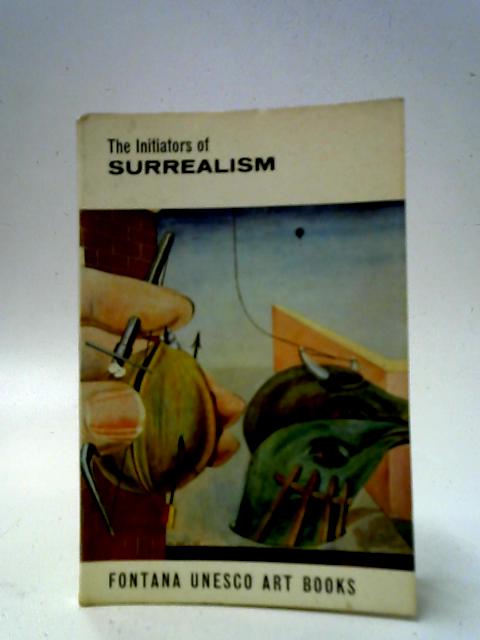 The Initiators of Surrealism By Patrick Waldberg