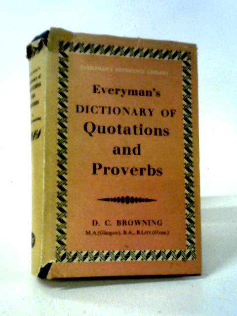 Everyman's Dictionary of Quotations and Proverbs von D. C. Browning