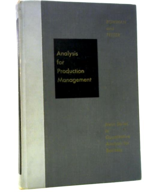 Analysis for Production Management By Edward H Bowman & Robert B. Fetter