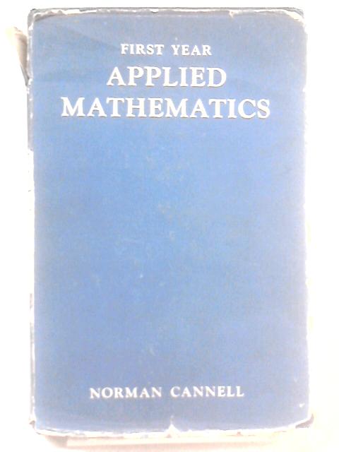 First Year Applied Mathematics von Norman Cannell