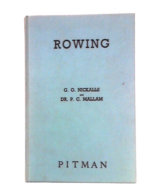 Rowing: Games and Recreation von G.O. Nickalls & Dr. P.C. Mallam