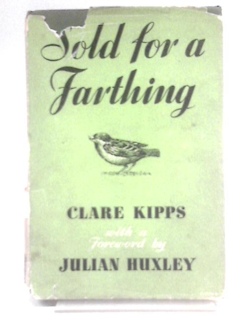 Sold for a Farthing By Clare Kipps