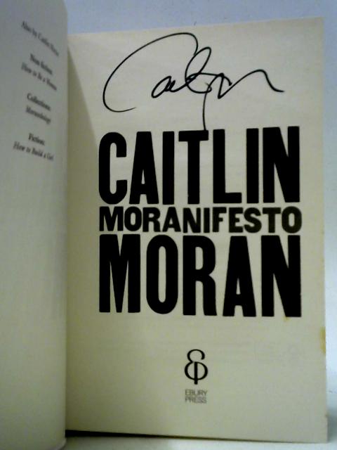 Moranifesto By Caitlin Moran