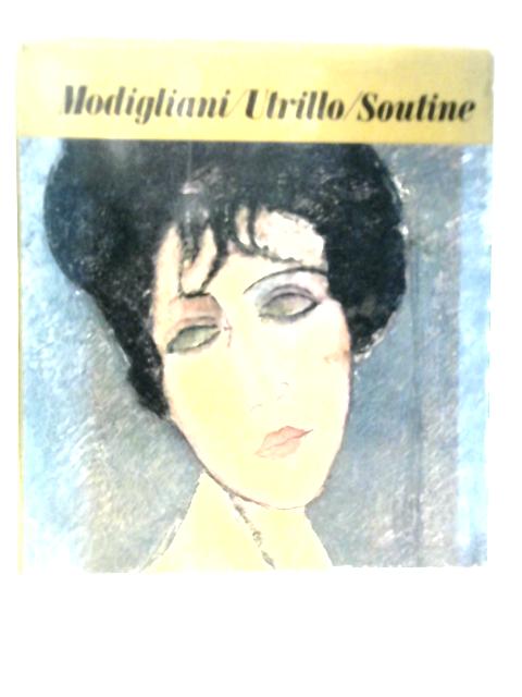 Modigliani, Utrillo, Soutine, By Alfred Werner