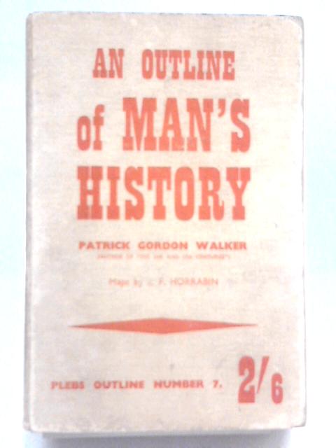 An Outline of Man's History von Patrick Gordon Walker