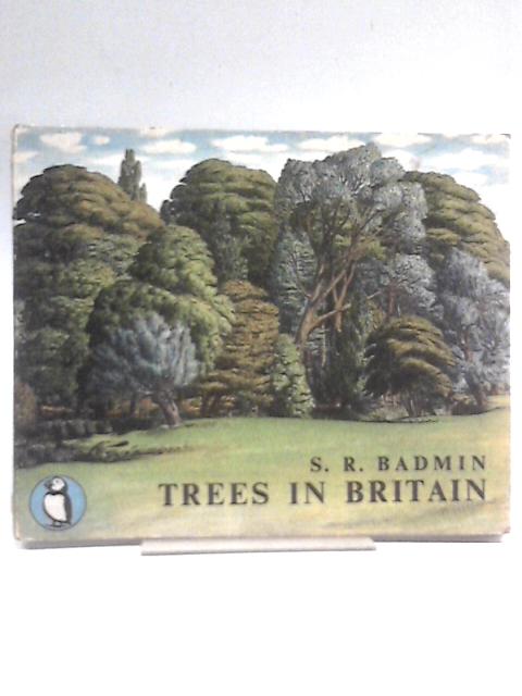 Trees in Britain von S. R. Badmin