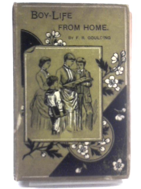 Boy-Life From Home von Rev. F. R. Goulding