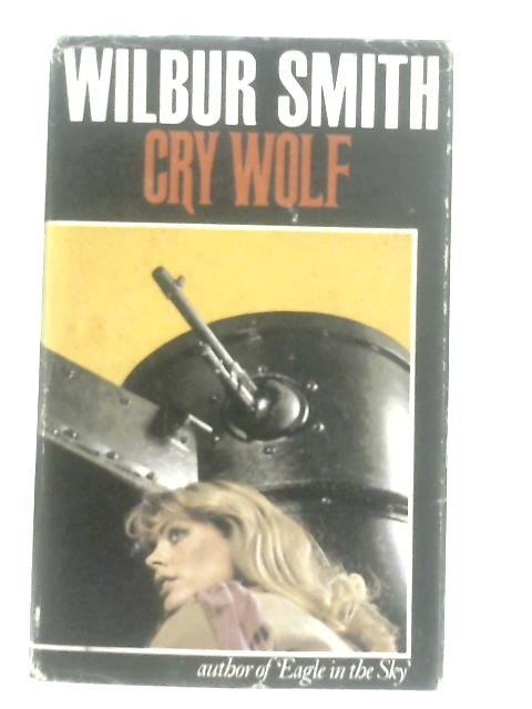 Cry Wolf By Wilbur Smith