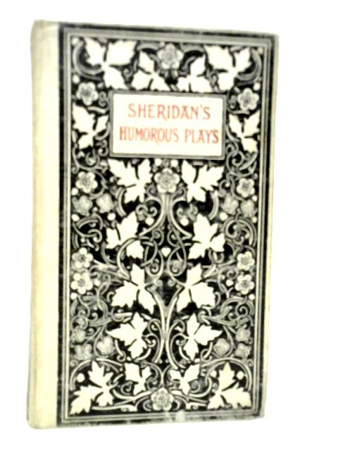 The Humorous Plays of Richard Brinsley Sheridan von R.B.Sheridan