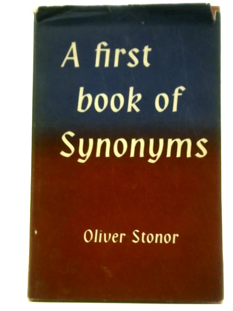 A First Book of Synonyms von Oliver Stonor