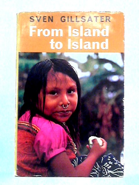 From Island To Island: Oases Of The Animal World In The Western Hemisphere von Sven Gillsater