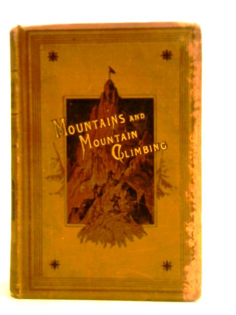 Mountains and Mountain-Climbing By of "The Mediterranean Illustrated"