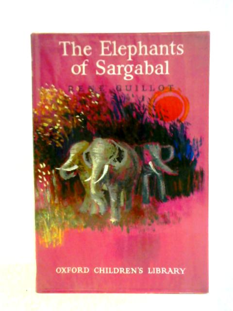 Elephants of Sargabal By Rene Guillot