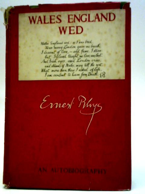 Wales And England Wed: An Autobiography von Ernest Rhys