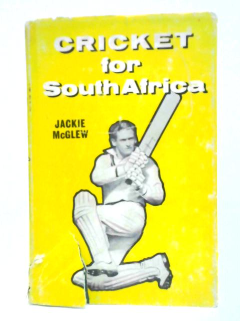 Cricket for South Africa von Jackie Mcglew