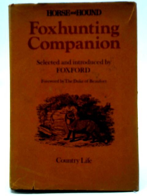 Horse and Hound Foxhunting Companion By Foxford (sel.)