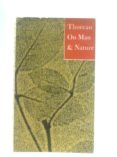Thoreau: On Man and Nature By Henry David Thoreau