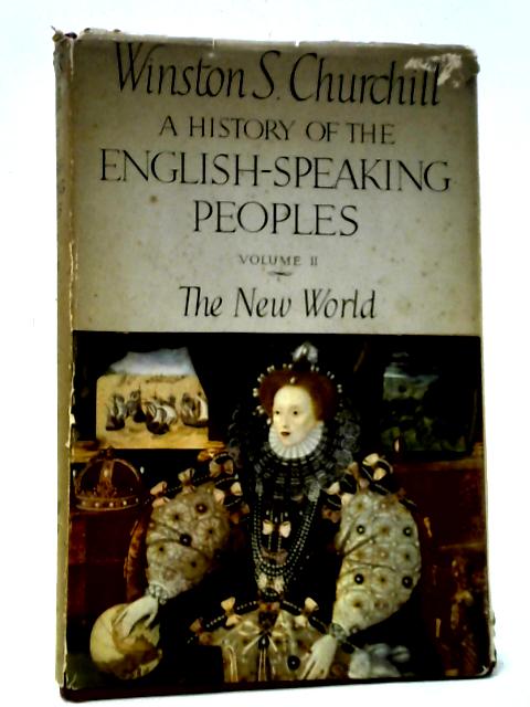 A History of the English Speaking Peoples Volume II The New World von Winston S. Churchill