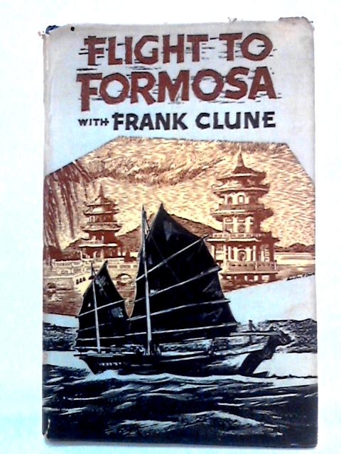 Flight to Formosa von Frank Clune