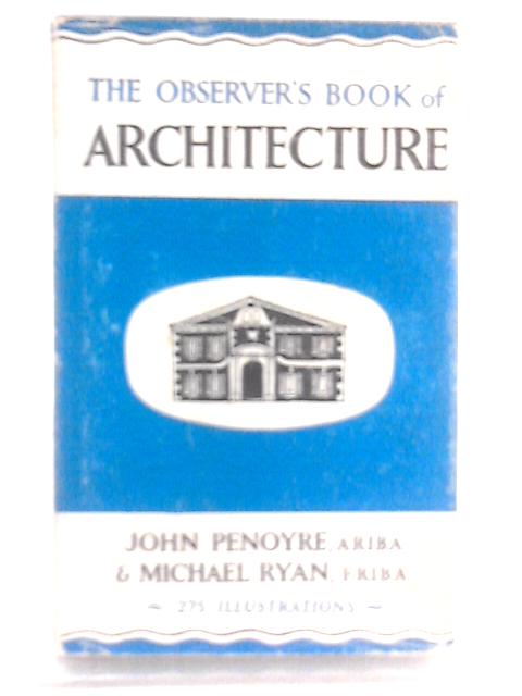 The Observer's Book of Architecture By John Penoyre and Michael Ryan