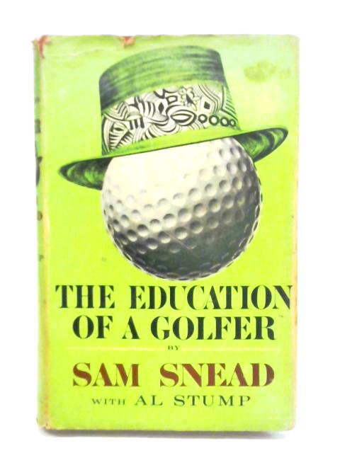 The Education of a Golfer von Sam Snead