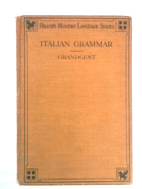 Italian Grammar By C. H. Grandgent and E. H. Wilkins