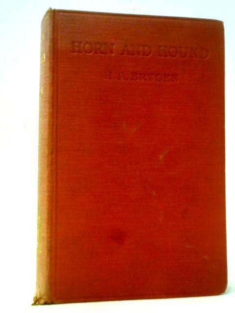 Horn and Hound: Memories of Hunting von H. A. Bryden