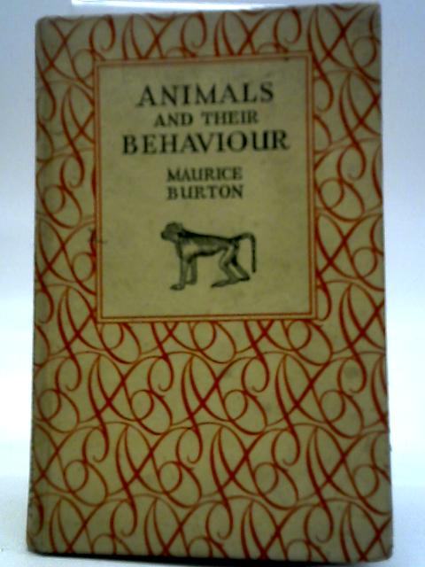 Animals and Their Behaviour von Maurice Burton