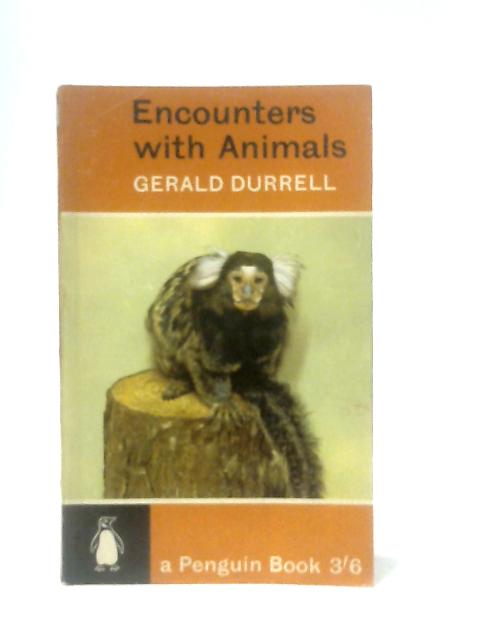 Encounters with Animals By Gerald Durrell