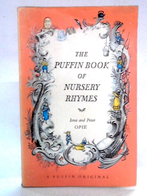 The Puffin Book of Nursery Rhymes By Iona and Peter Opie