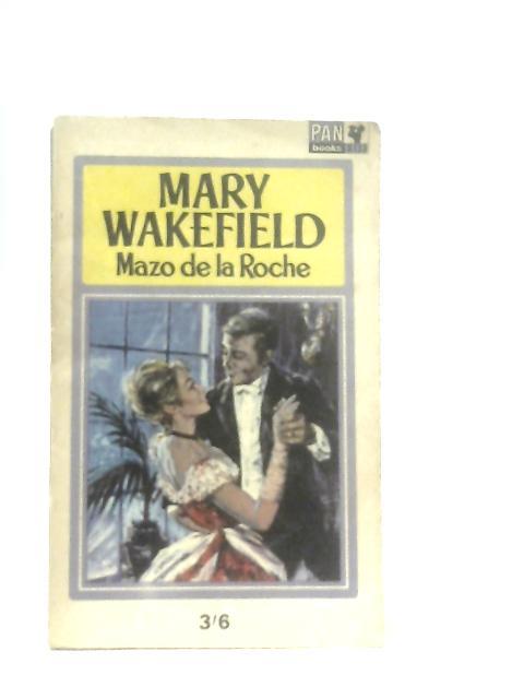Mary Wakefield By Mazo De La Roche