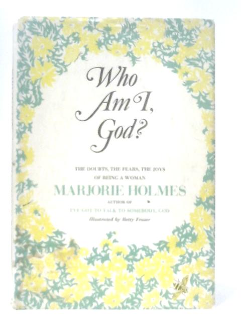 Who Am I, God? von Marjorie Holmes