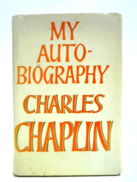 My Autobiography By Charles Chaplin