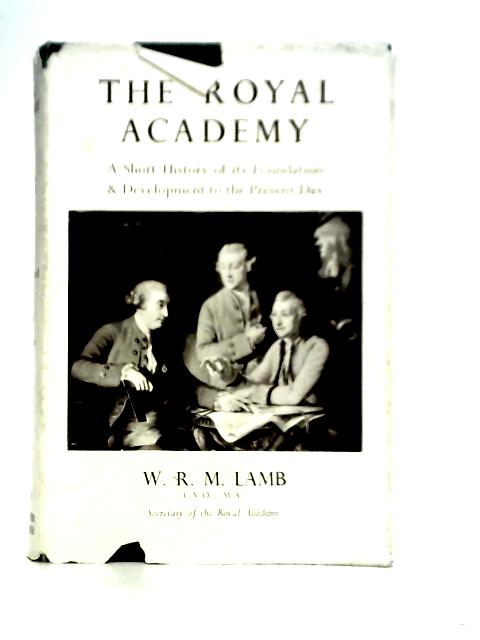 The Royal Academy By W. R. M. Lamb