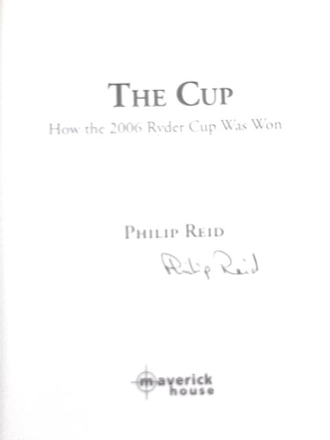 The Cup: How the 2006 Ryder Cup was Won par Philip Reid